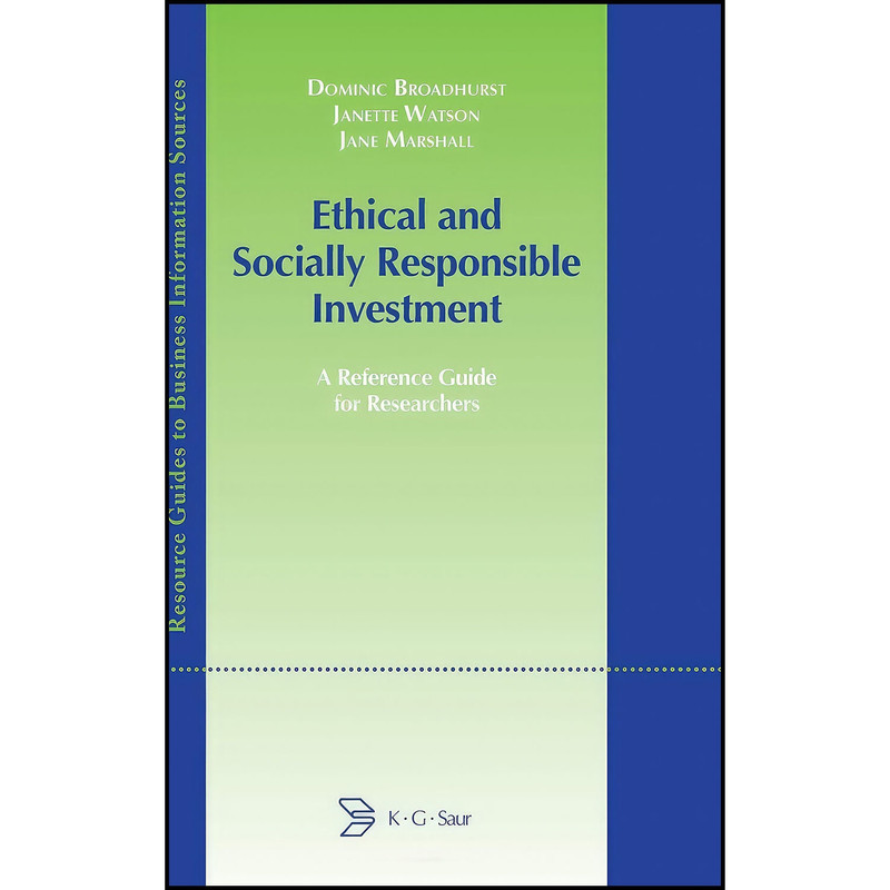 کتاب Ethical and Socially Responsible Investment اثر جمعي از نويسندگان انتشارات K. G. Saur