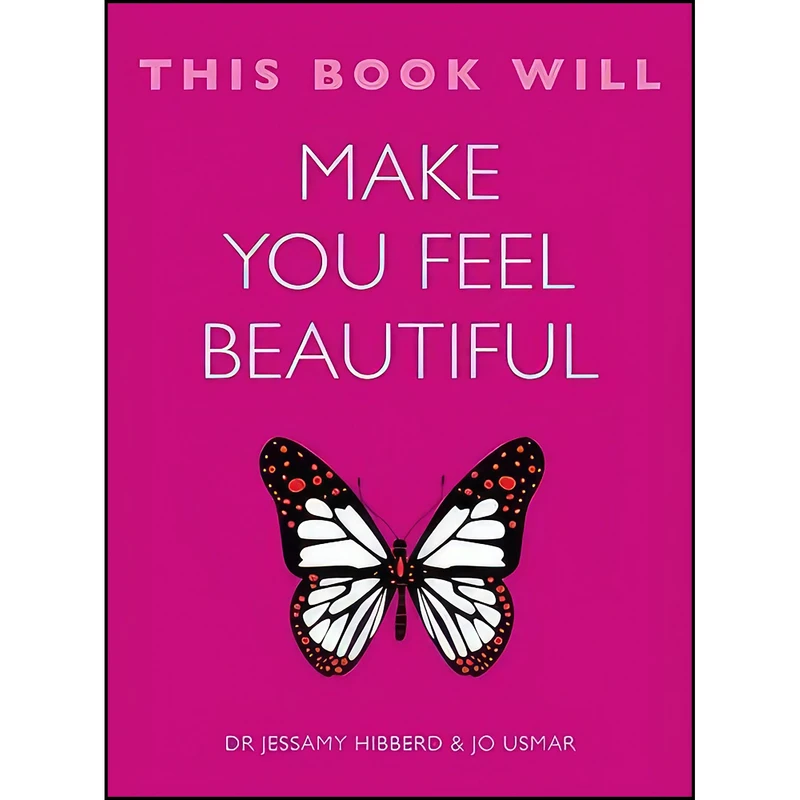 کتاب This Book Will Make You Feel Beautiful اثر Jo Usmar and Dr. Jessamy Hibberd انتشارات Quercus