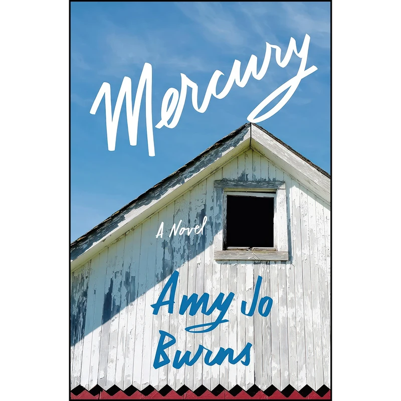 کتاب Mercury اثر Amy Jo Burns انتشارات Celadon Books