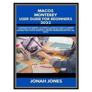کتاب macOS Monterey User Guide for Beginners 2022 اثر Jones, Jonah انتشارات مؤلفین طلایی