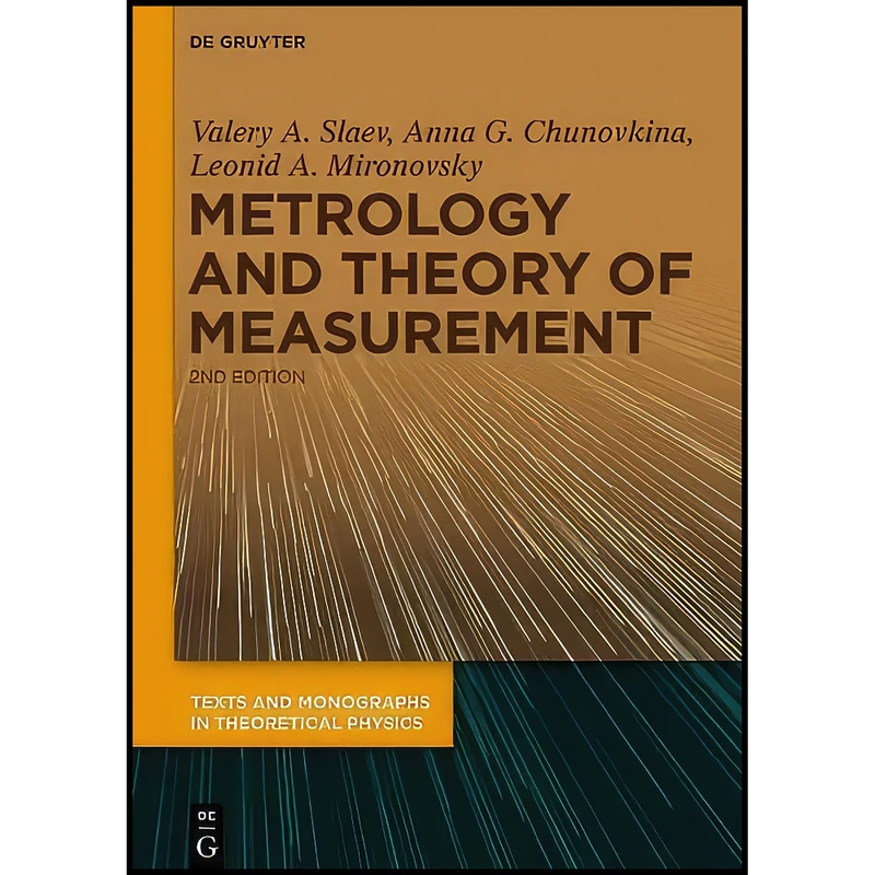 کتاب Metrology and Theory of Measurement  اثر جمعي از نويسندگان انتشارات De Gruyter