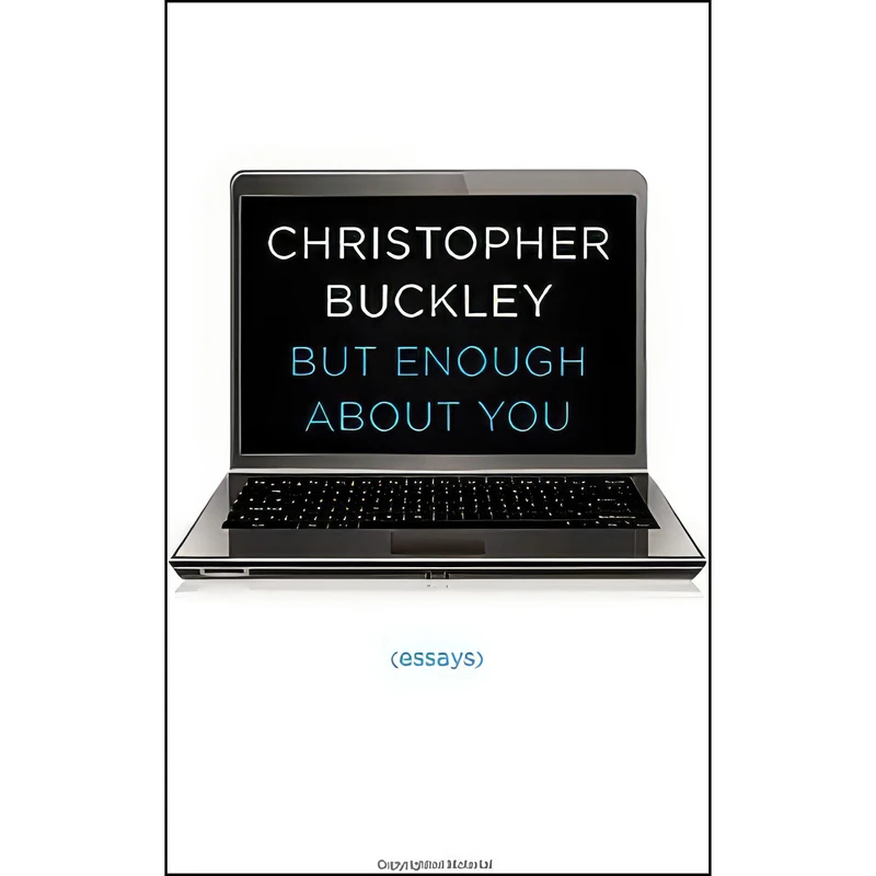 کتاب But Enough About You اثر Christopher Buckley انتشارات Simon & Schuster