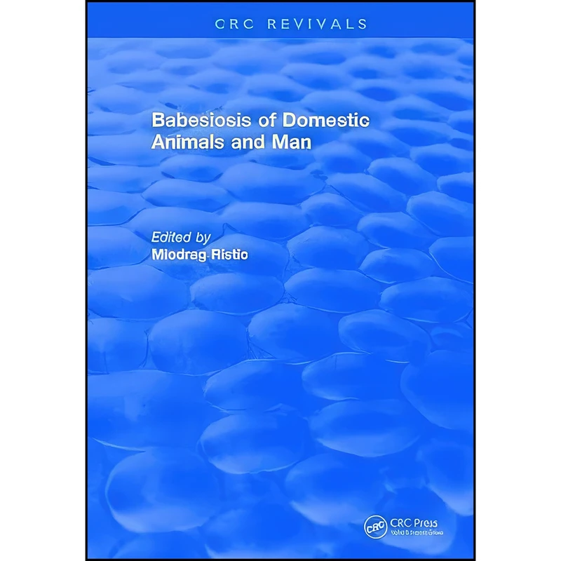 کتاب Babesiosis of Domestic Animals and Man اثر Miodrag Ristic انتشارات CRC Press