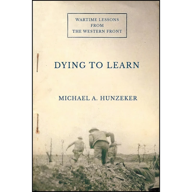 کتاب Dying to Learn اثر Michael A. Hunzeker انتشارات Cornell University Press