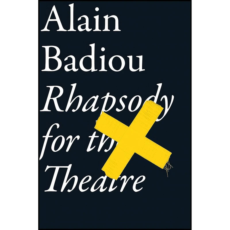 کتاب Rhapsody For The Theatre اثر Alain Badiou and Bruno Bosteels انتشارات Verso