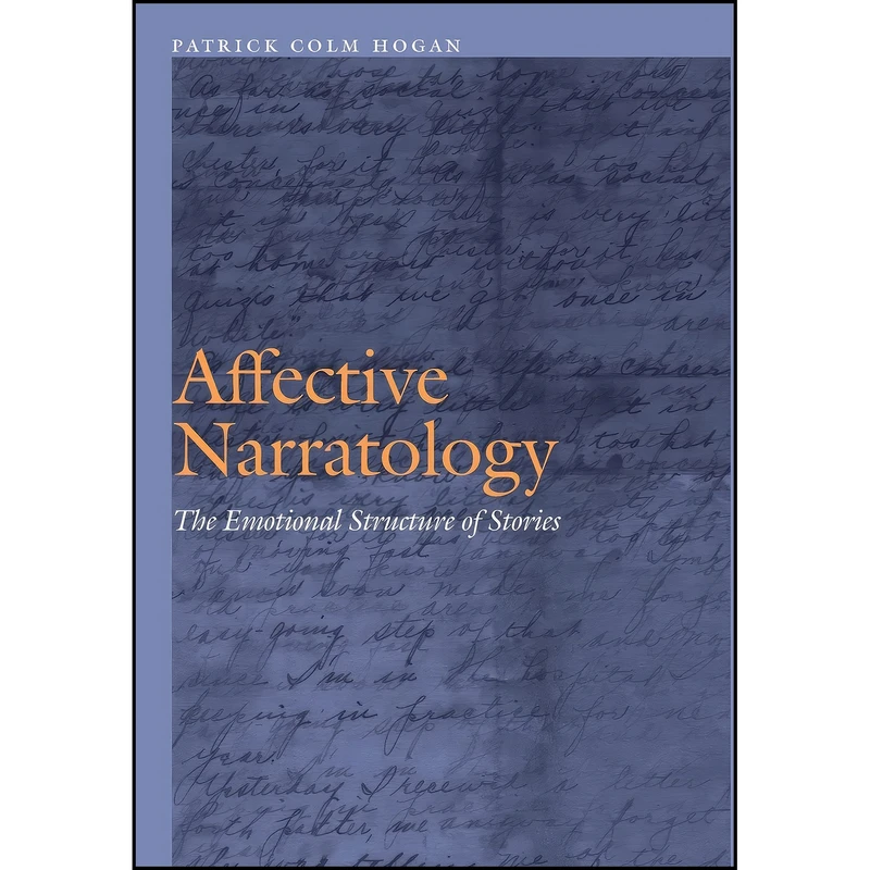 کتاب Affective Narratology اثر Patrick Colm Hogan انتشارات University of Nebraska Press