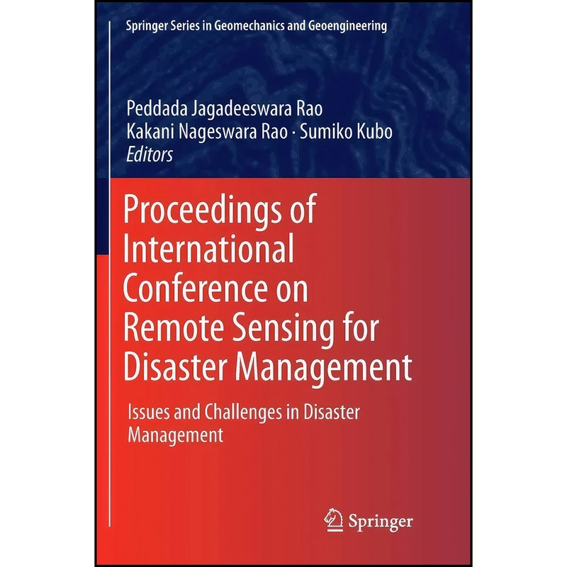 کتاب Proceedings of International Conference on Remote Sensing for Disaster Management اثر جمعي از نويسندگان انتشارات Springer