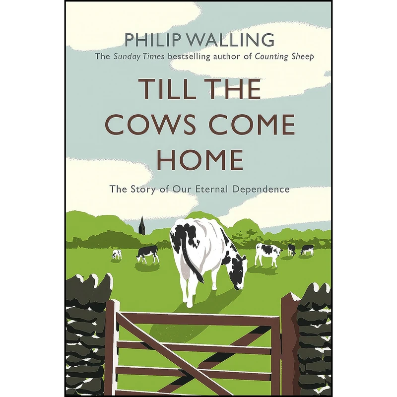 کتاب Till the Cows Come Home اثر Philip Walling انتشارات Atlantic Books