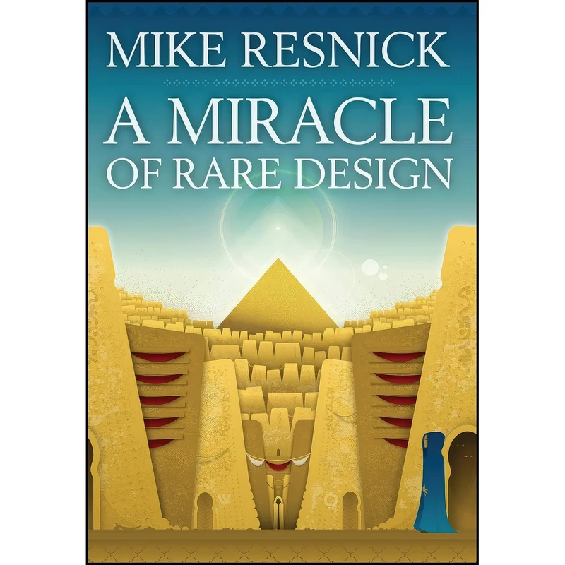 کتاب A Miracle of Rare Design اثر Mike Resnick and Michael D. Resnick انتشارات Dog Star Books