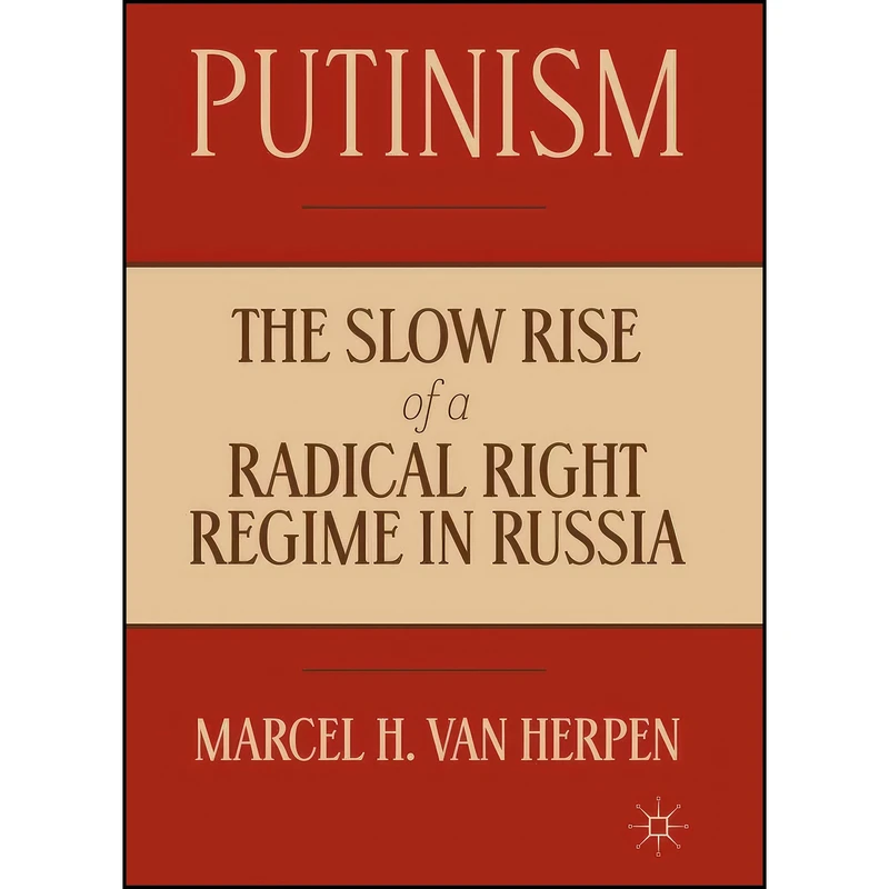 کتاب Putinism اثر جمعي از نويسندگان انتشارات Palgrave Macmillan