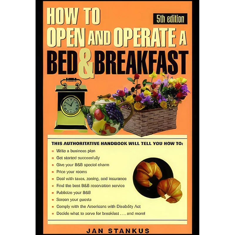 کتاب How To Own   Operate A Bed   Breakfast اثر Jan Stankus and Arline Kardasis انتشارات The Globe Pequot Press
