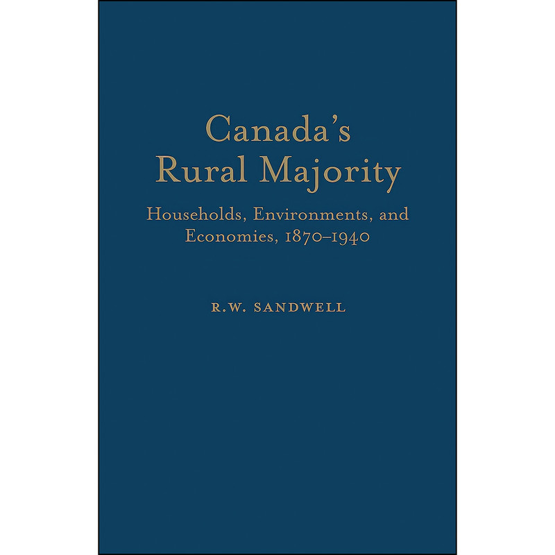 کتاب Canada's Rural Majority اثر R. W. Sandwell انتشارات University of Toronto Press