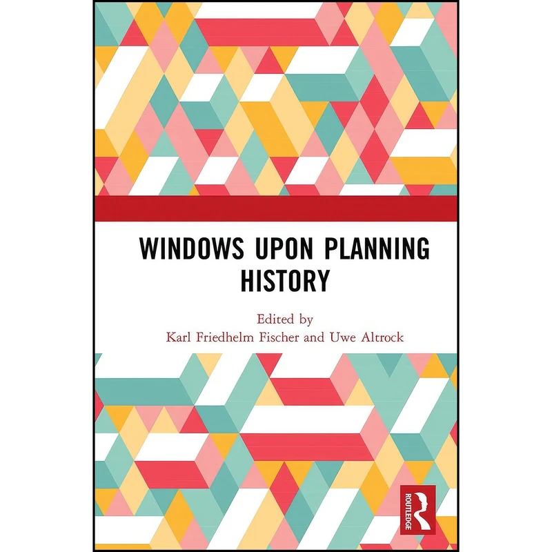 کتاب Windows Upon Planning History اثر جمعي از نويسندگان انتشارات Routledge