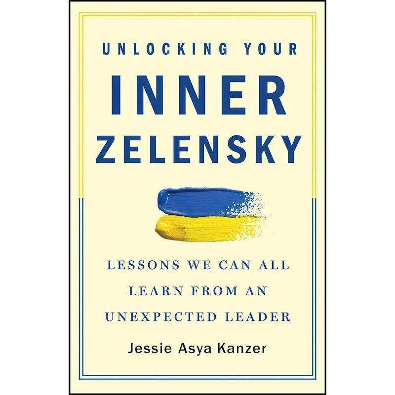 کتاب Unlocking Your Inner Zelensky اثر Jessie Asya Kanzer انتشارات Essentials