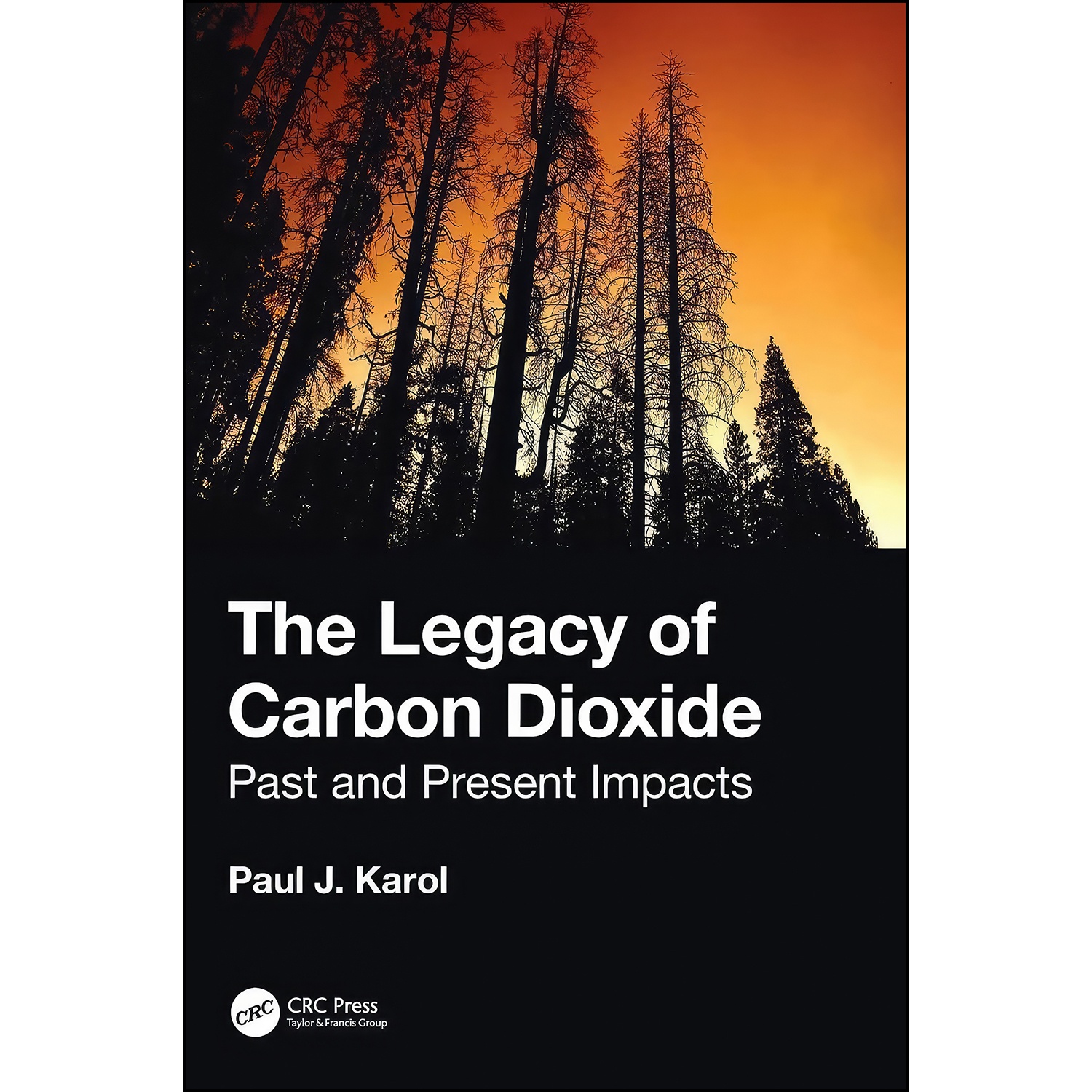 کتاب The Legacy of Carbon Dioxide اثر Paul Karol انتشارات CRC Press