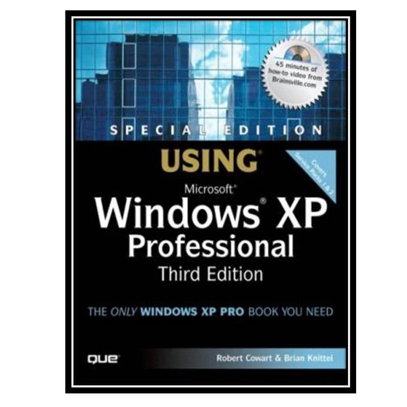 کتاب Special Edition Using Microsoft Windows XP Professional اثر Robert Cowart and Brian Knittel انتشارات مؤلفین طلایی