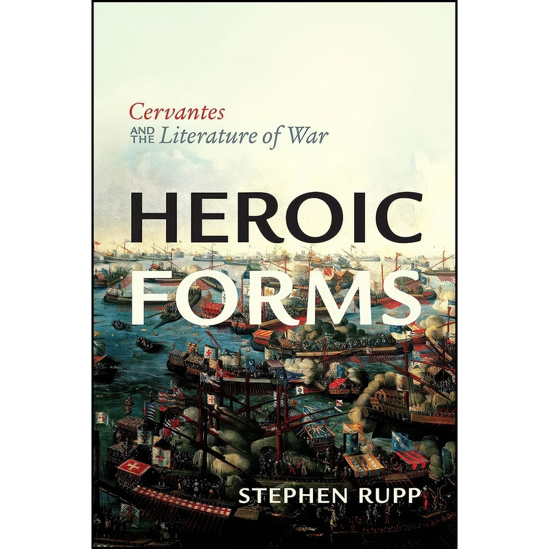 کتاب Heroic Forms اثر Stephen James Rupp انتشارات University of Toronto Press