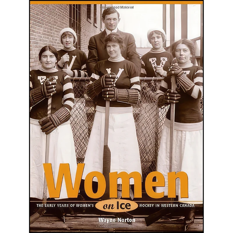 کتاب Women on Ice اثر Wayne Norton انتشارات Ronsdale Press