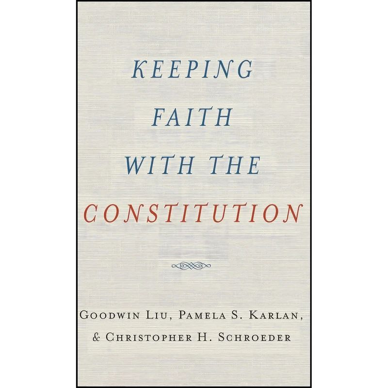 کتاب Keeping Faith with the Constitution  اثر جمعي از نويسندگان انتشارات Oxford University Press