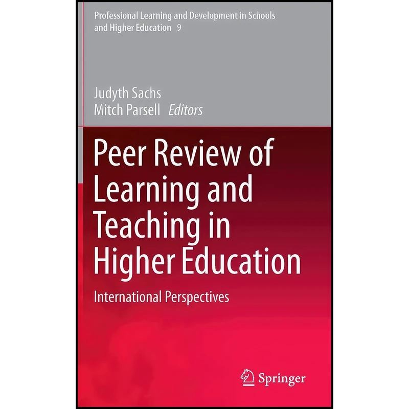 کتاب Peer Review of Learning and Teaching in Higher Education اثر Judyth Sachs and Mitch Parsell انتشارات Springer