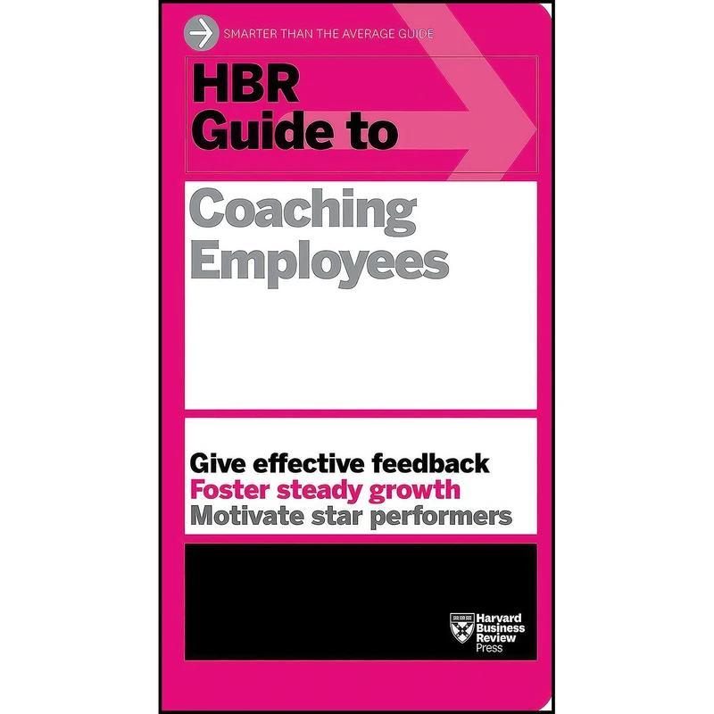 کتاب HBR Guide to Coaching Employees  اثر Karen Dillon and Kay Peterson انتشارات Harvard Business Review Press