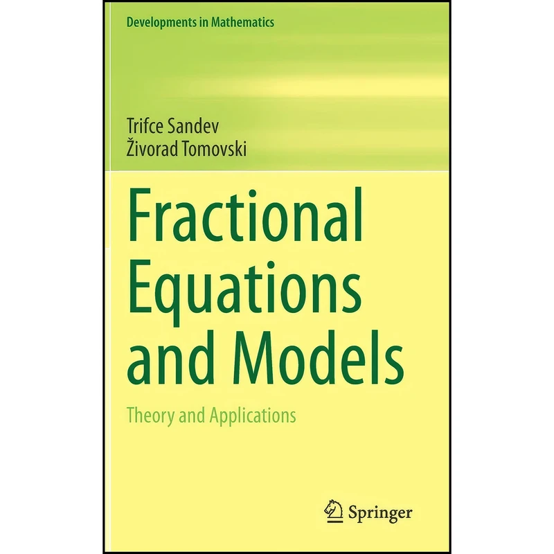 کتاب Fractional Equations and Models اثر Trifce Sandev and zivorad Tomovski انتشارات Springer