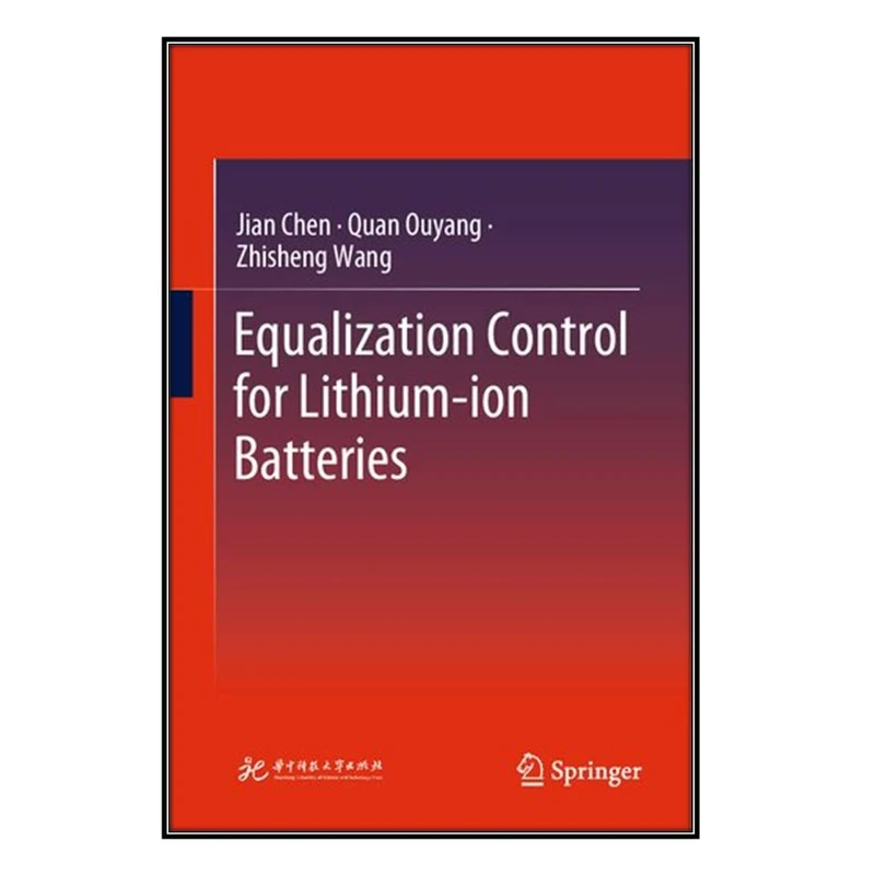  کتاب Equalization Control for Lithium-ion Batteries اثر  جمعي از نويسندگان انتشارات مؤلفين طلايي