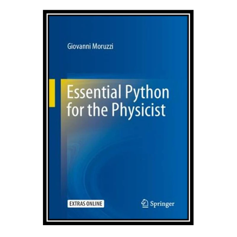 کتاب Essential Python for the Physicist اثر Giovanni Moruzzi انتشارات مؤلفین طلایی