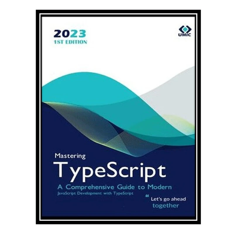 کتاب Mastering TypeScript اثر Eliza Rosewood انتشارات مؤلفین طلایی
