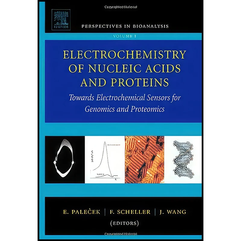 کتاب Electrochemistry of Nucleic Acids and Proteins اثر جمعي از نويسندگان انتشارات Elsevier Science