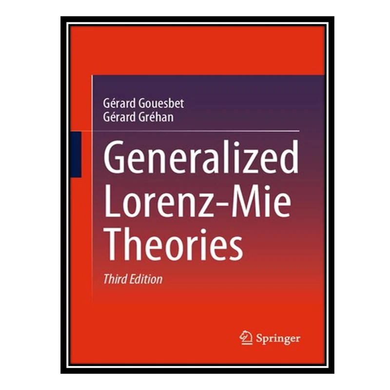 کتاب Generalized Lorenz-Mie Theories اثر Gérard Gouesbet and Gérard Gréhan انتشارات مؤلفین طلایی