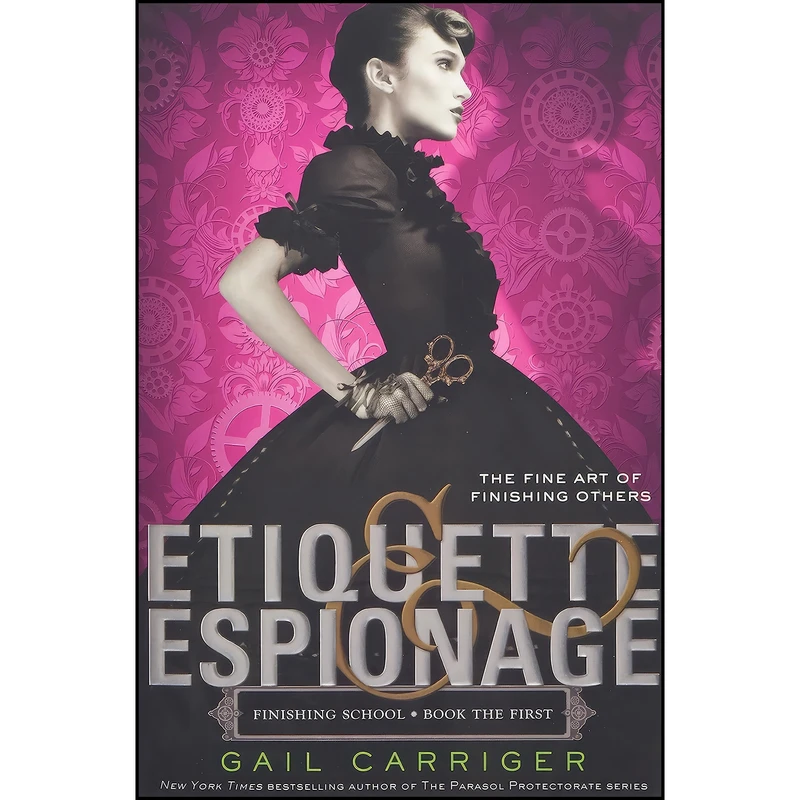 کتاب Etiquette & Espionage  اثر Gail Carriger and G. L. Carriger انتشارات Little, Brown Books for Young Readers