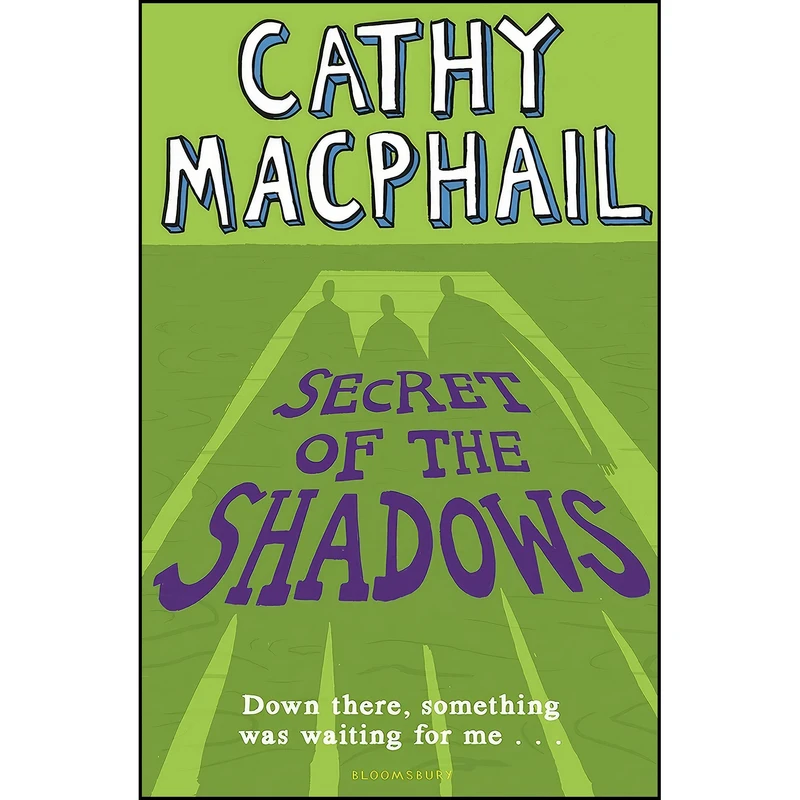 کتاب Secret of the Shadows اثر Catherine MacPhail انتشارات Bloomsbury Children's Books