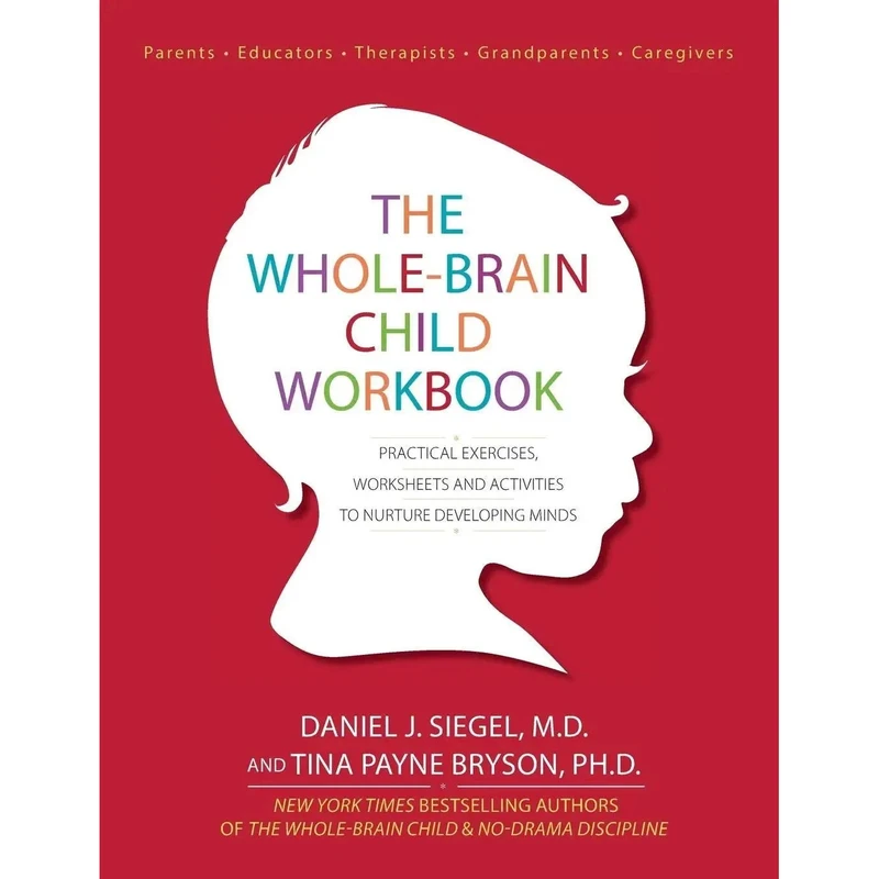 کتاب The Whole-Brain Child Workbook اثر Daniel J Siegel and Tina Payne Bryson انتشارات تاره ها
