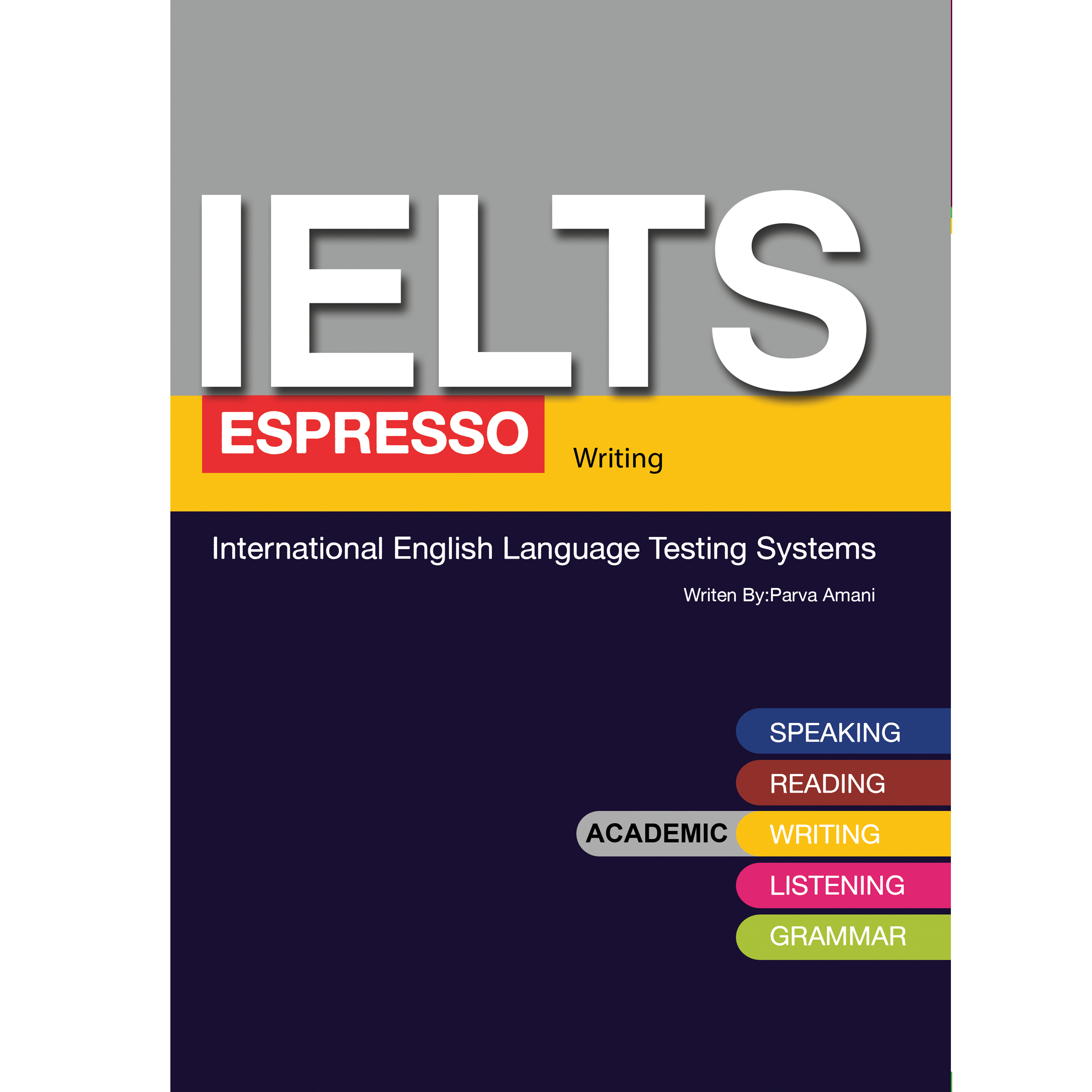 کتاب Ielts Espresso Writing Academic اثر Parva Amani انتشارات هدف نوین