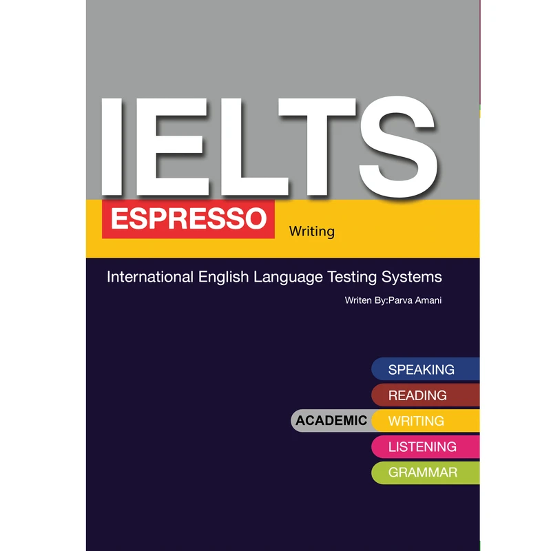 کتاب Ielts Espresso Writing Academic اثر Parva Amani انتشارات هدف نوین