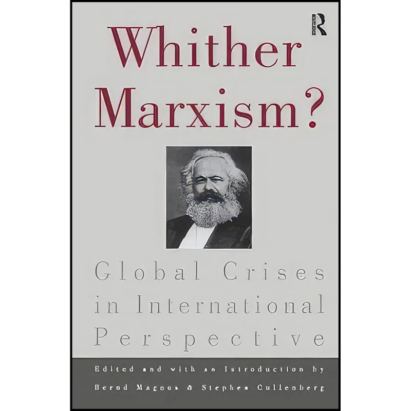 کتاب Whither Marxism? اثر Bernd Magnus and Stephen Cullenberg انتشارات Routledge