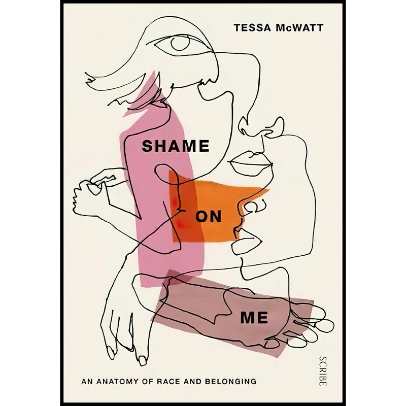 کتاب Shame On Me اثر Tessa McWatt انتشارات Scribe UK