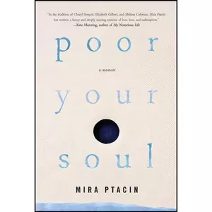 کتاب Poor Your Soul اثر Mira Ptacin انتشارات Soho Press