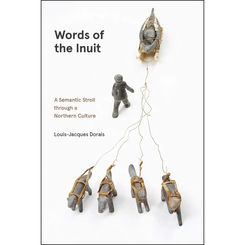 کتاب Words of the Inuit اثر جمعي از نويسندگان انتشارات University of Manitoba Press