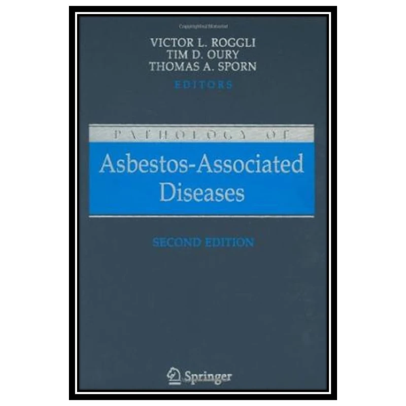کتاب Pathology of Asbestos-Associated Diseases اثر جمعی از نویسندگان انتشارات مؤلفین طلایی
