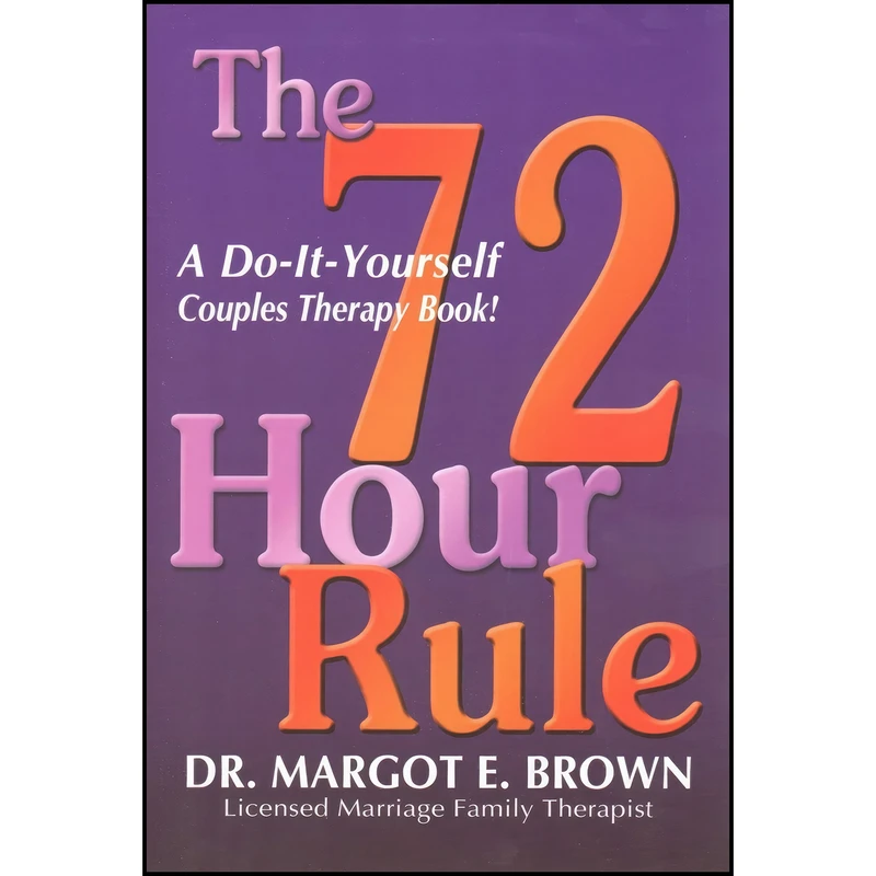 کتاب The 72 Hour Rule اثر Margot Brown انتشارات Brown Brown Enterprises