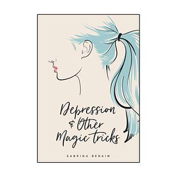 کتاب Depression & Other Magic Tricks  اثر Sabrina Benaim انتشارات نبض دانش