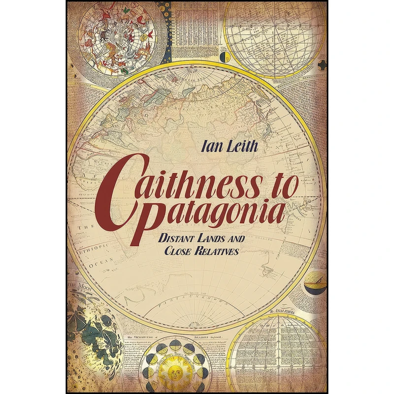 کتاب Caithness to Patagonia اثر Ian Leith انتشارات Whittles Publishing