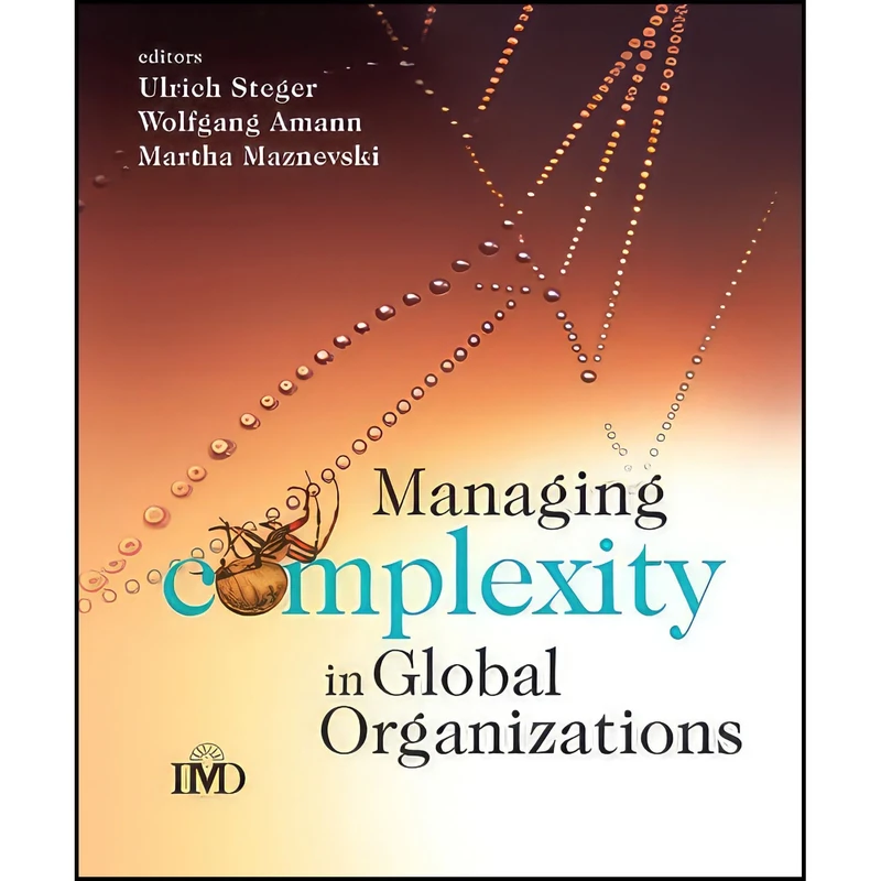 کتاب Managing Complexity in Global Organizations  اثر جمعي از نويسندگان انتشارات Wiley