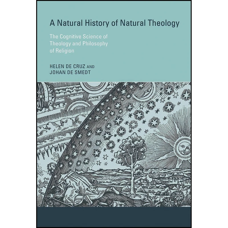 کتاب A Natural History of Natural Theology اثر Helen De Cruz and Johan De Smedt انتشارات The MIT Press