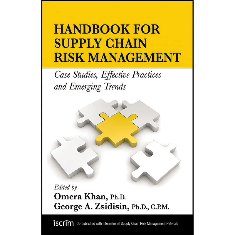 کتاب Handbook for Supply Chain Risk Management اثر Omera Khan and George A. Zsidisin انتشارات J. Ross Publishing