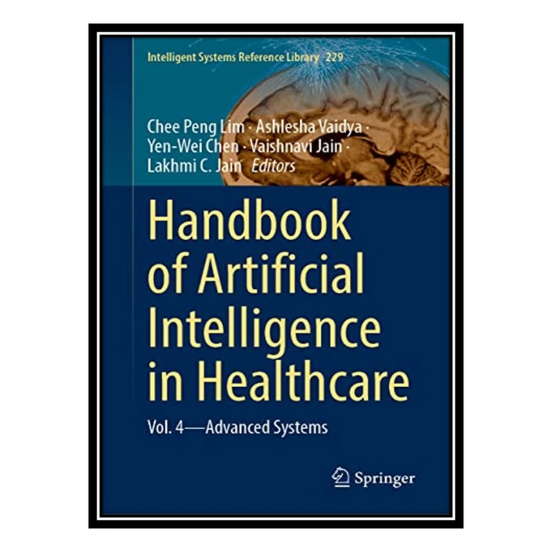 کتاب Artificial Intelligence and Machine Learning for Healthcare: Vol. 2: Emerging Methodologies and Trends اثر جمعی از نویسندگان انتشارات مؤلفین طلایی