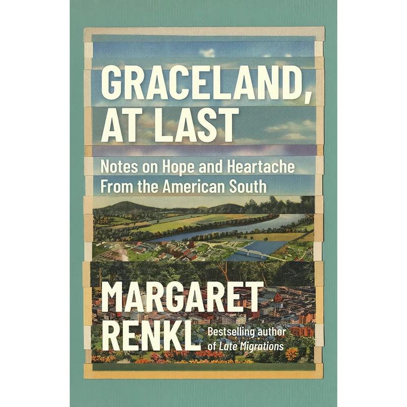 کتاب Graceland, At Last اثر Margaret Renkl انتشارات Milkweed Editions