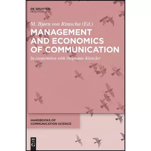 کتاب Management and Economics of Communication  اثر M. Bj oslash rn Rimscha انتشارات De Gruyter Mouton